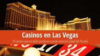 Los 10 casinos de visita obligada en Las Vegas