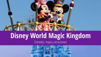 Disney World Orlando – Entradas, mapa y atracciones