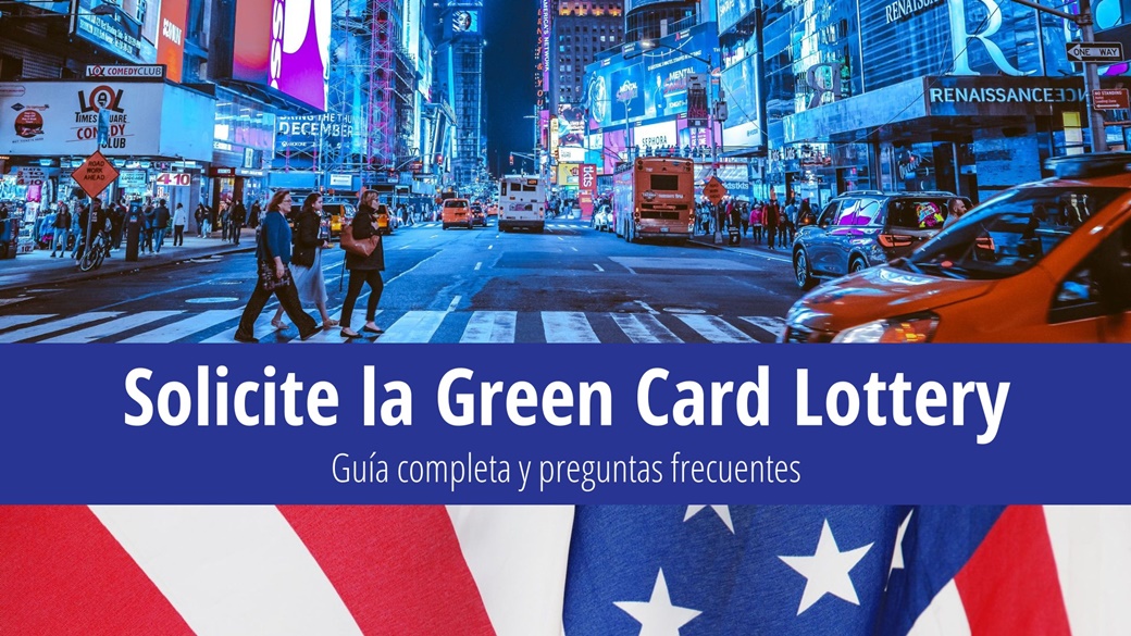 Solicite la Lotería de la Tarjeta Verde 2023 (DV-2025): Guía completa y preguntas frecuentes