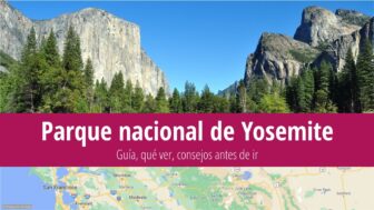 Parque nacional de Yosemite: Guía, qué ver, consejos antes de ir