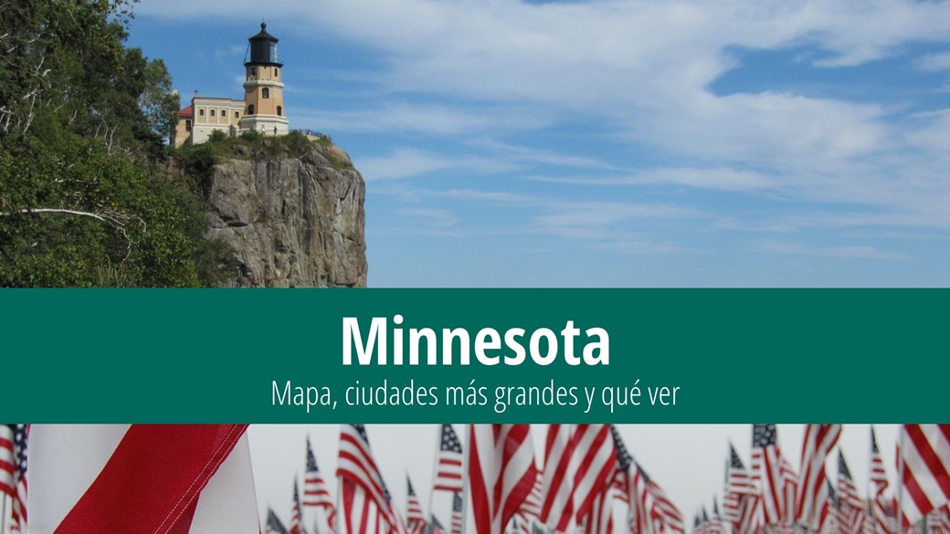 Minnesota: Mapa, ciudades más grandes y qué ver