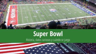 Super Bowl – historia, curiosidades y cuándo es