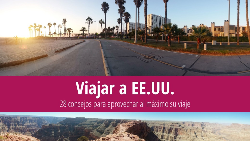 Viajar a EEUU – 28 consejos sobre qué hacer antes de ir